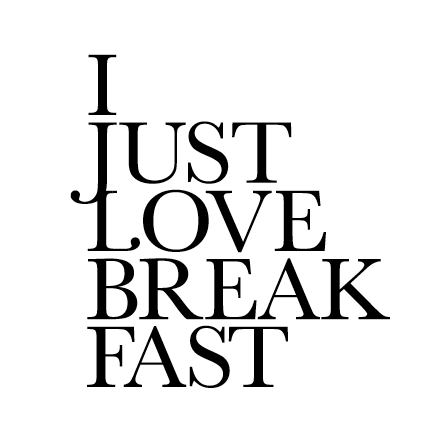 I just love breakfast